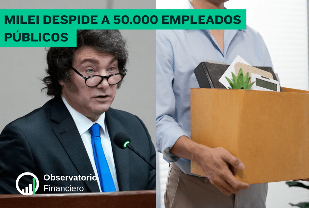 Ajuste sin freno: Milei despide a 50.000 empleados públicos y calcula un ahorro de US$2.100 millones al&nbsp;Estado.
