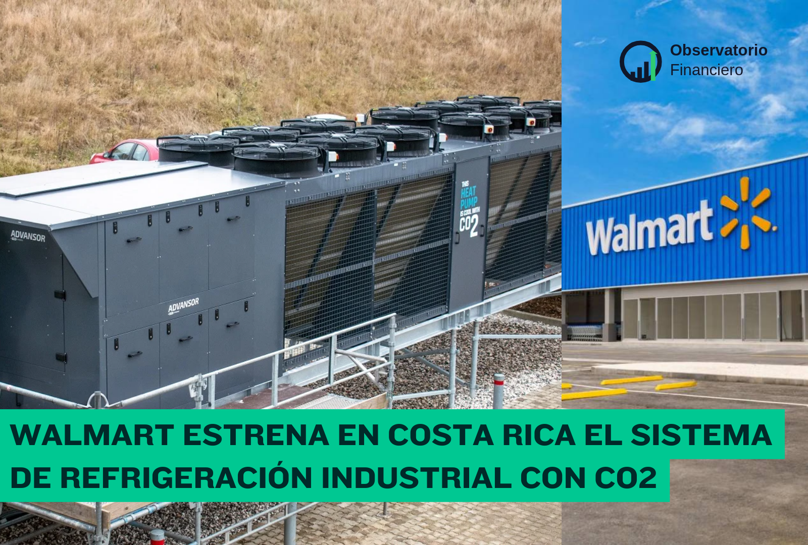 Unidad de refrigeración industrial con CO₂ y fachada de Walmart en Costa Rica; titular: ‘Walmart estrena en Costa Rica el sistema de refrigeración industrial con CO₂