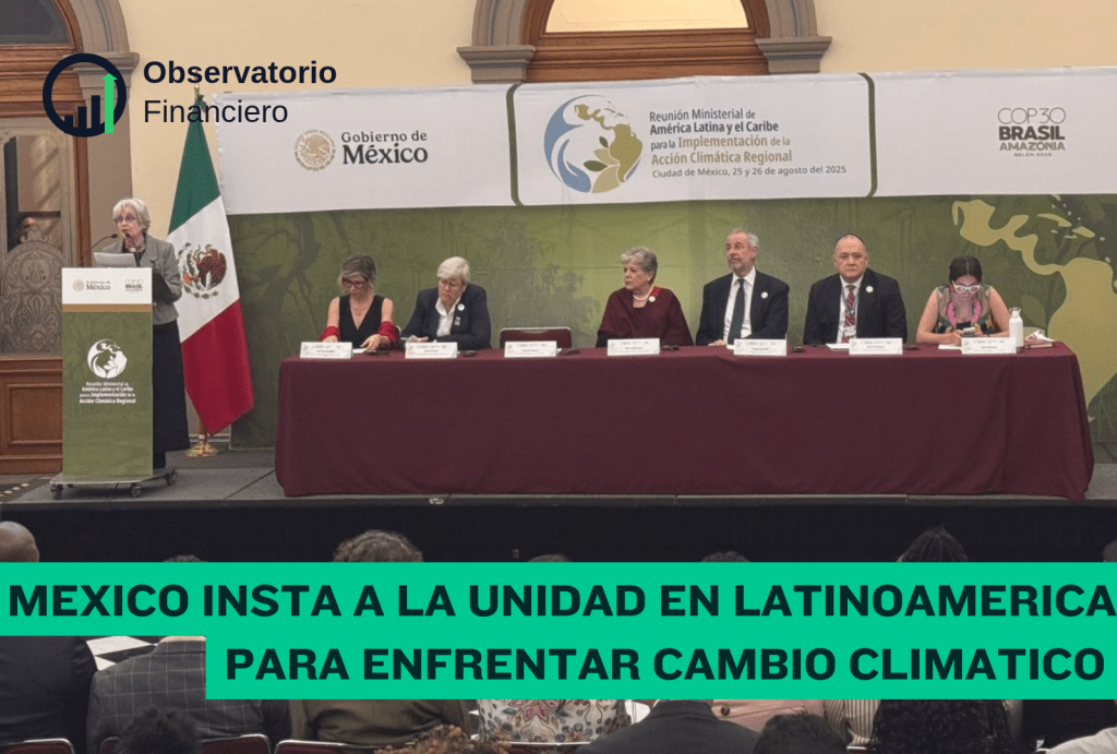 México llama a la unidad latinoamericana para enfrentar el cambio&nbsp;climático.