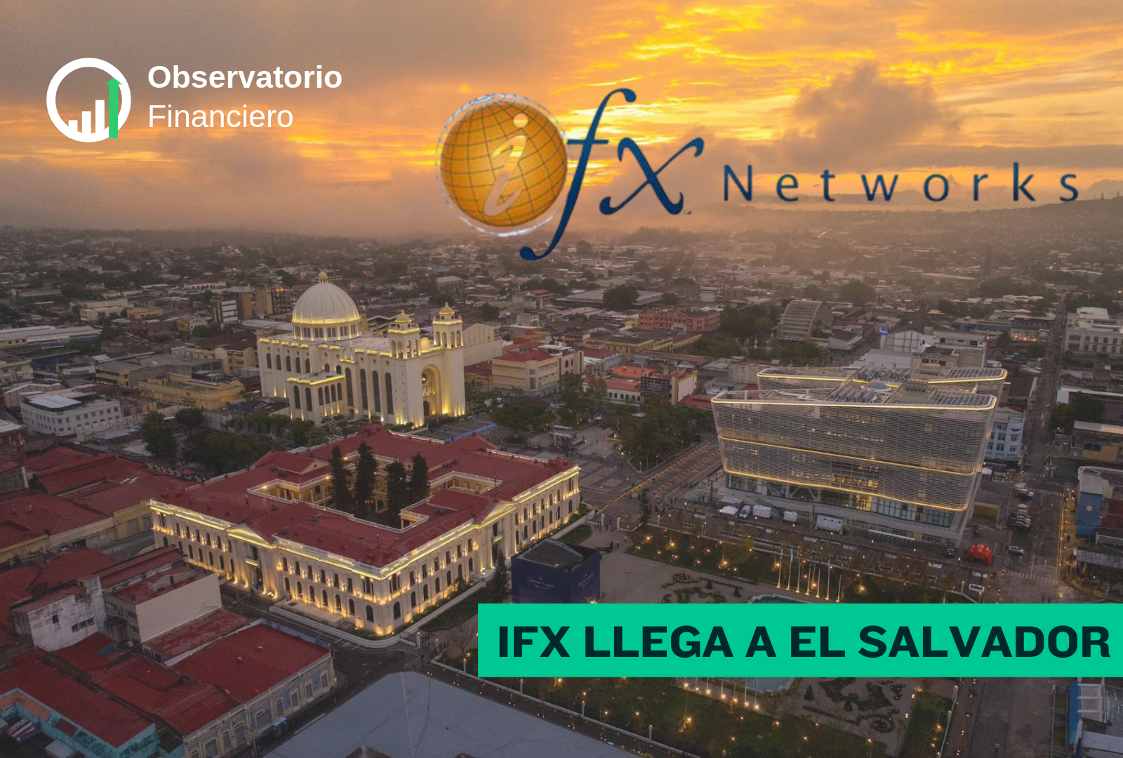 IFX aterriza en El Salvador para la transformación digital de empresas e instituciones de gobierno.