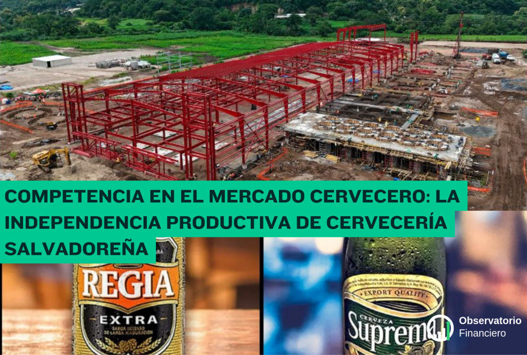 Competencia en el Mercado Cervecero: La Independencia Productiva de Cervecería&nbsp;Salvadoreña