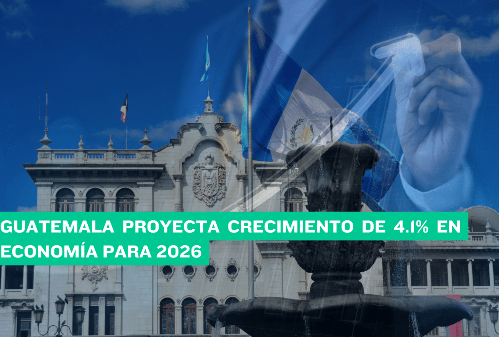 Guatemala proyecta crecimiento de 4.1% en economía para&nbsp;2026
