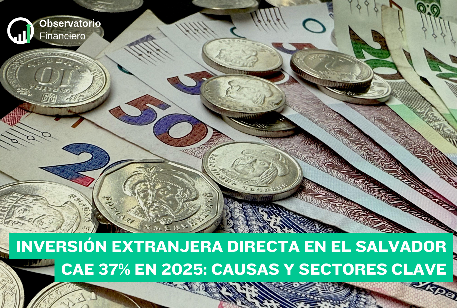 Inversión extranjera directa en El Salvador cae 37% en 2025: causas y sectores clave