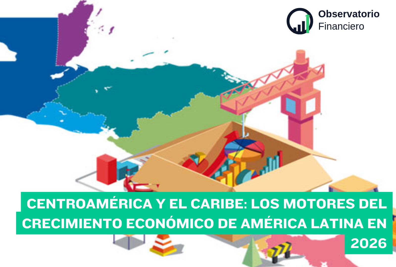 Centroamérica y el Caribe: los motores del crecimiento económico de América Latina en 2026