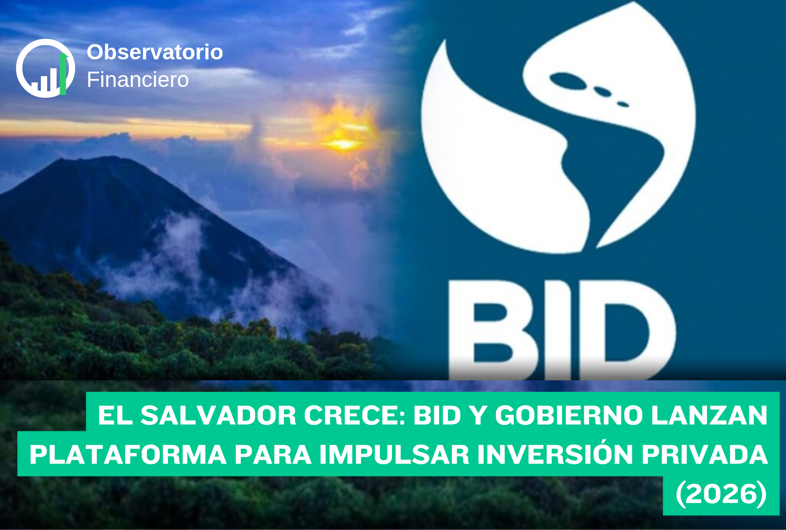 El Salvador Crece: BID y Gobierno lanzan plataforma para impulsar inversión privada (2026)