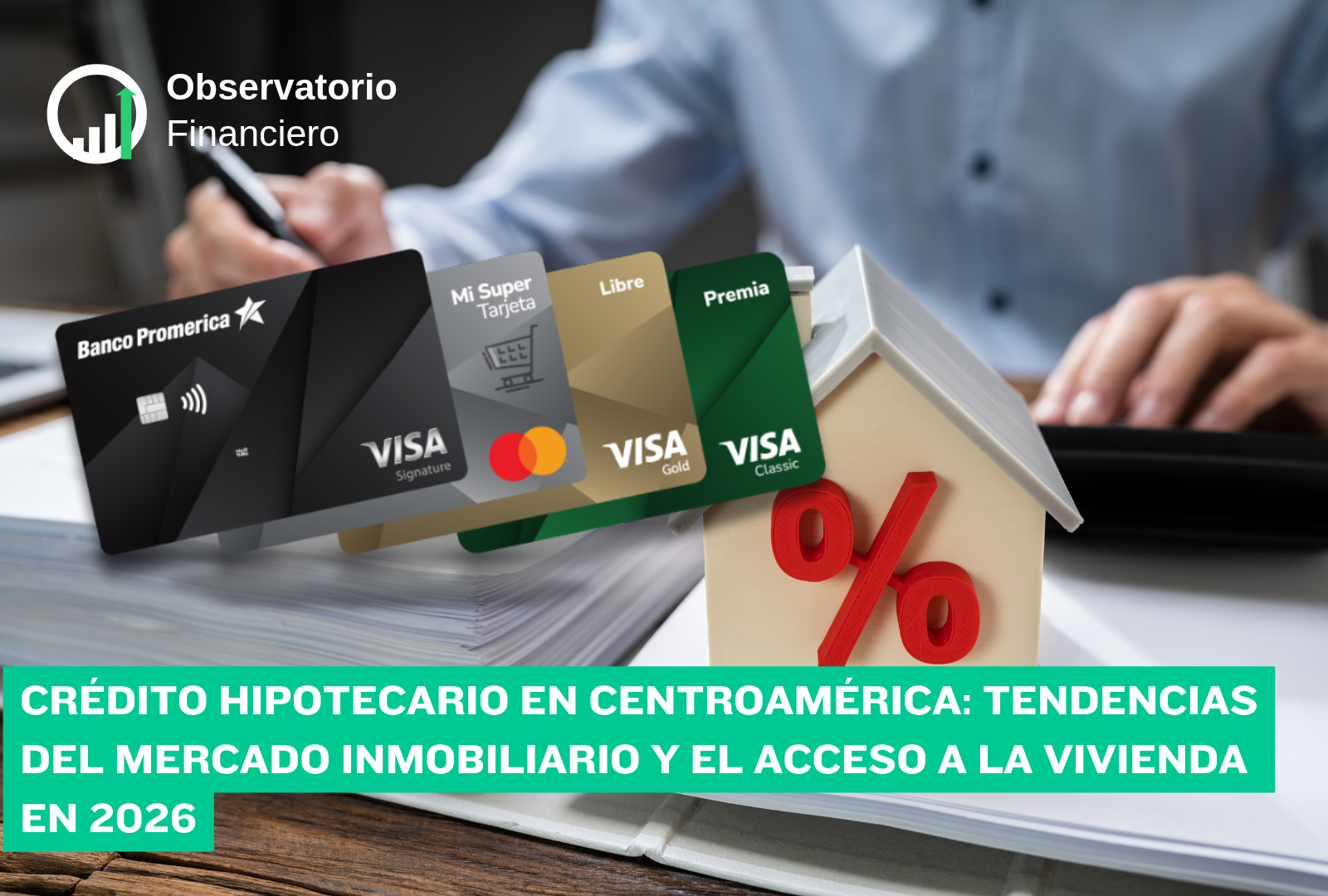 Crédito hipotecario en Centroamérica: tendencias del mercado inmobiliario y el acceso a la vivienda en 2026